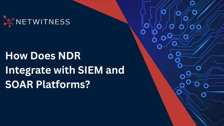 How Does NDR Integrate with SIEM and SOAR Platforms?