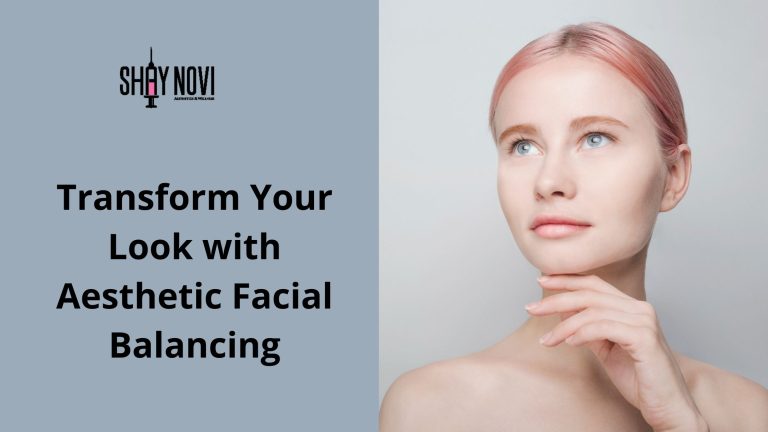 Transform Your Look with Aesthetic Facial Balancing