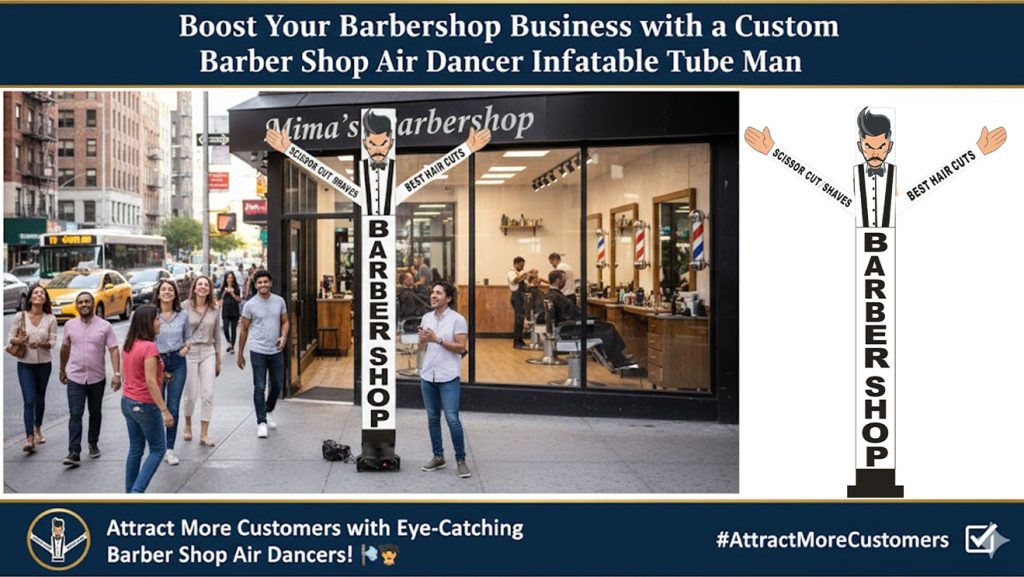 Boost Your Barbershop Business with a Custom Barber Shop Air Dancer Inflatable Tube Man
