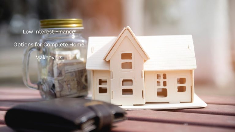 Low-Interest Finance Options for Complete Home Makeovers 