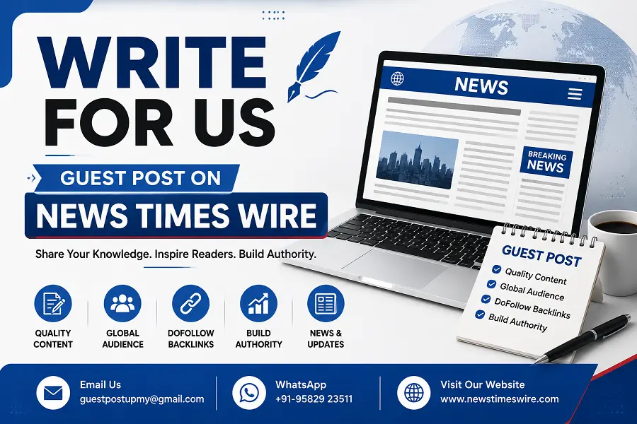 Write For Us – Submit Guest Post on News Times Wire